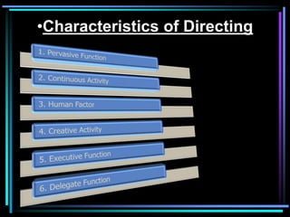 •Characteristics of Directing
 