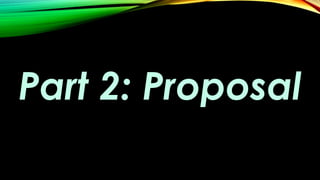 Part 2: Proposal
 