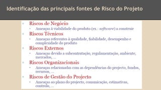 Identificação das principais fontes de Risco do Projeto
 
