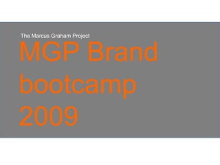 The Marcus Graham Project MGP Brand bootcamp2009 