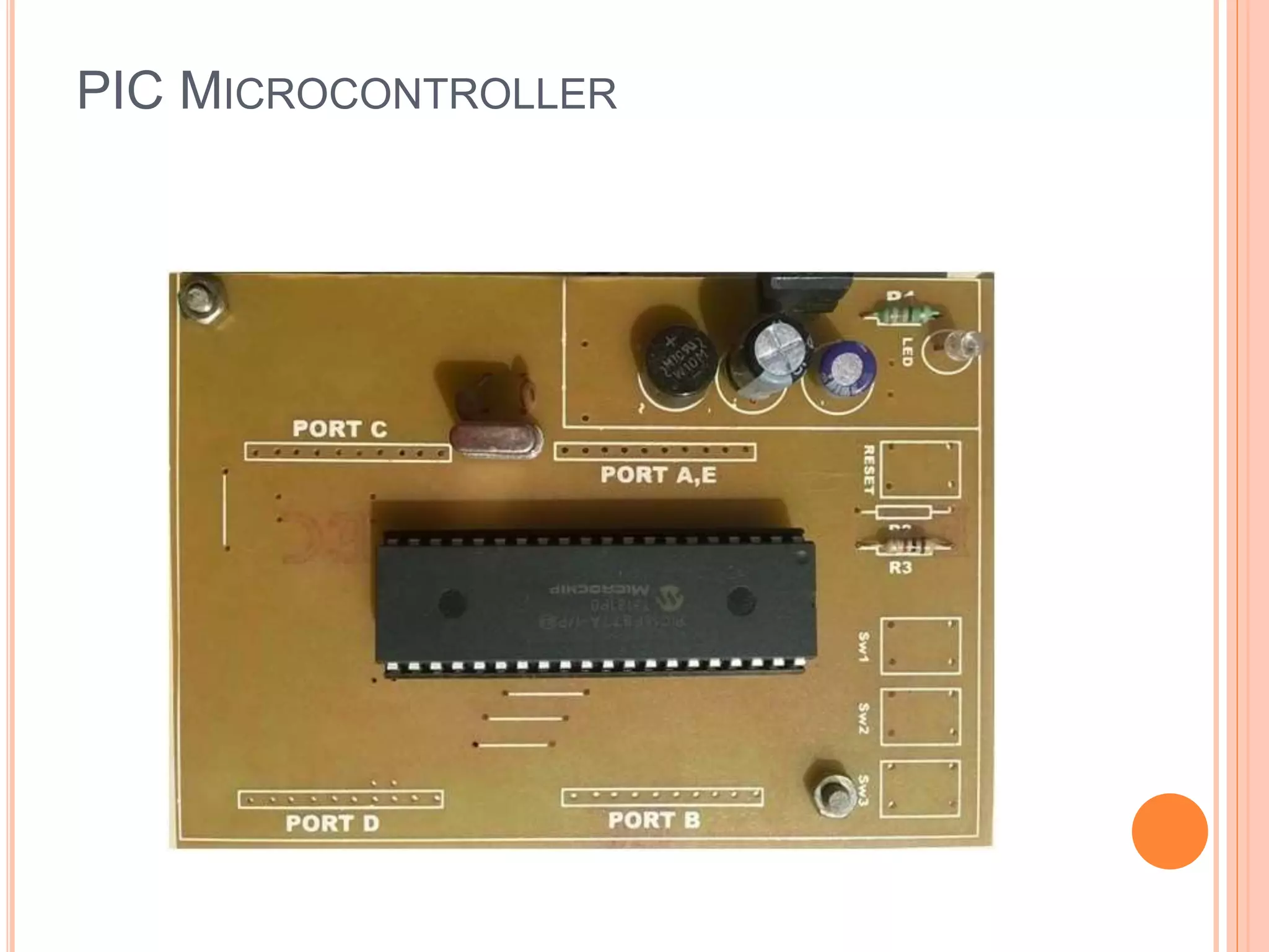 PIC MICROCONTROLLER
 