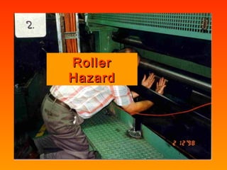 RRoolllleerr 
HHaazzaarrdd 
 