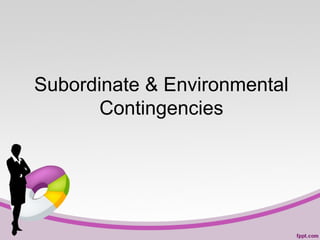 Subordinate & Environmental
Contingencies

 