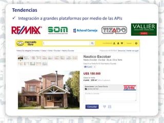Tendencias
 Integración a grandes plataformas por medio de las APIs
 
