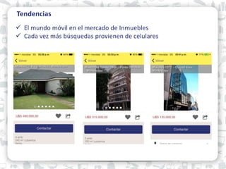 Tendencias
 El mundo móvil en el mercado de Inmuebles
 Cada vez más búsquedas provienen de celulares
 