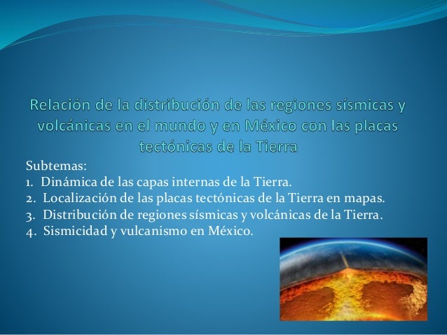 Regiones sísmicas y volcánicas y su relación con las placas tectónicas