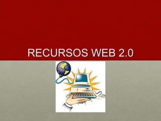 RECURSOS WEB 2.0
 