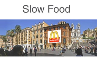 Slow Food
Spanische Treppe, Rom
 