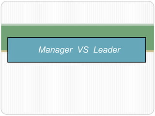 Manager VS Leader
 