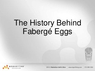 The History Behind
Fabergé Eggs
 