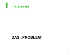 DAS „PROBLEM“


                3
 