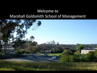 Welcome to Marshall Goldsmith School of Management 