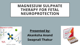 Magnesium sulphate therapy in Pregnancy for fetal neuroprotection | PPTX