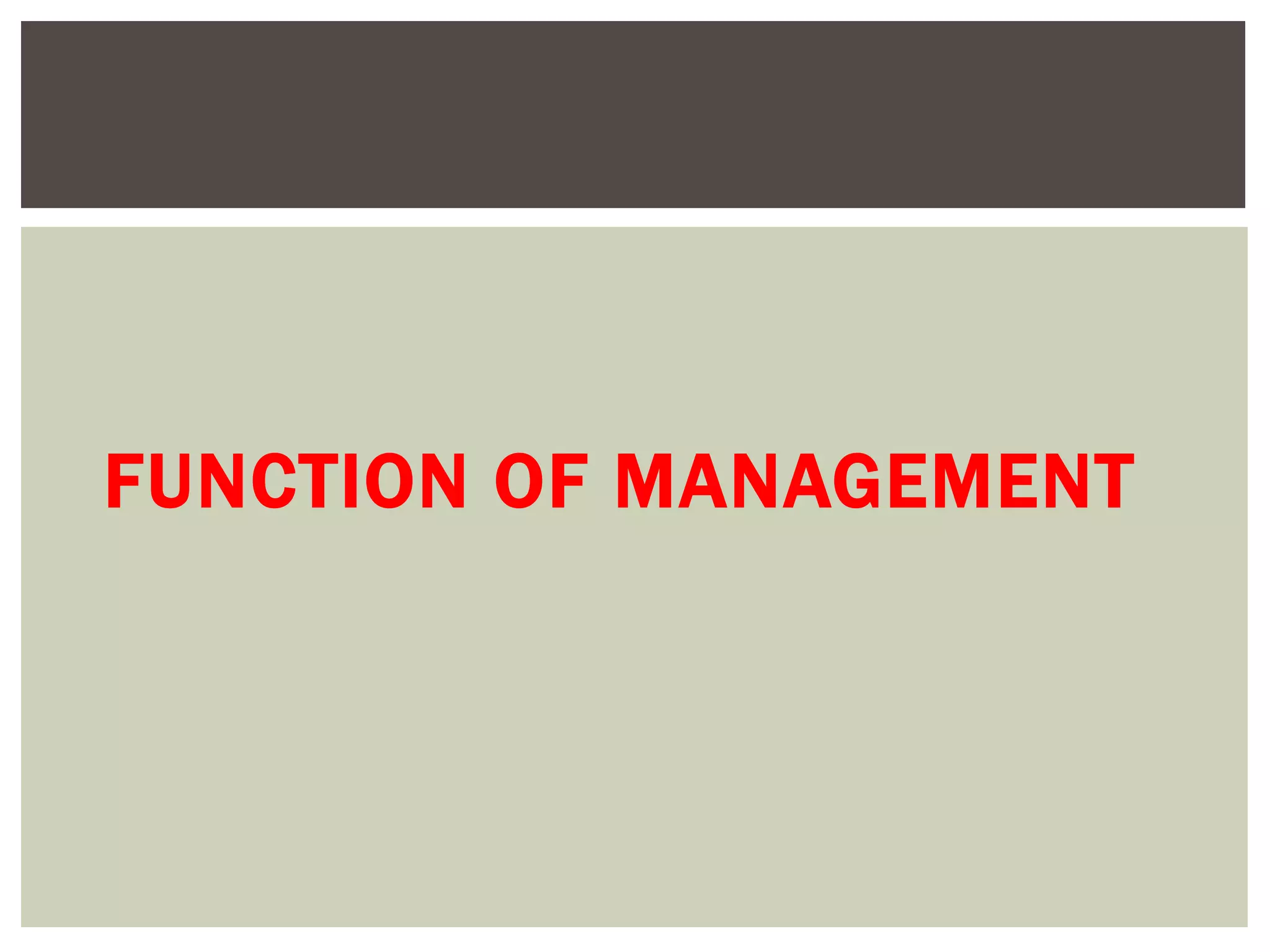 FUNCTION OF MANAGEMENT