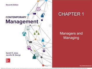 ©McGraw-Hill Education.
CHAPTER 1
Managers and
Managing
©G.LIUDMILA/Shutterstock
©McGraw-Hill Education. All rights reserv...