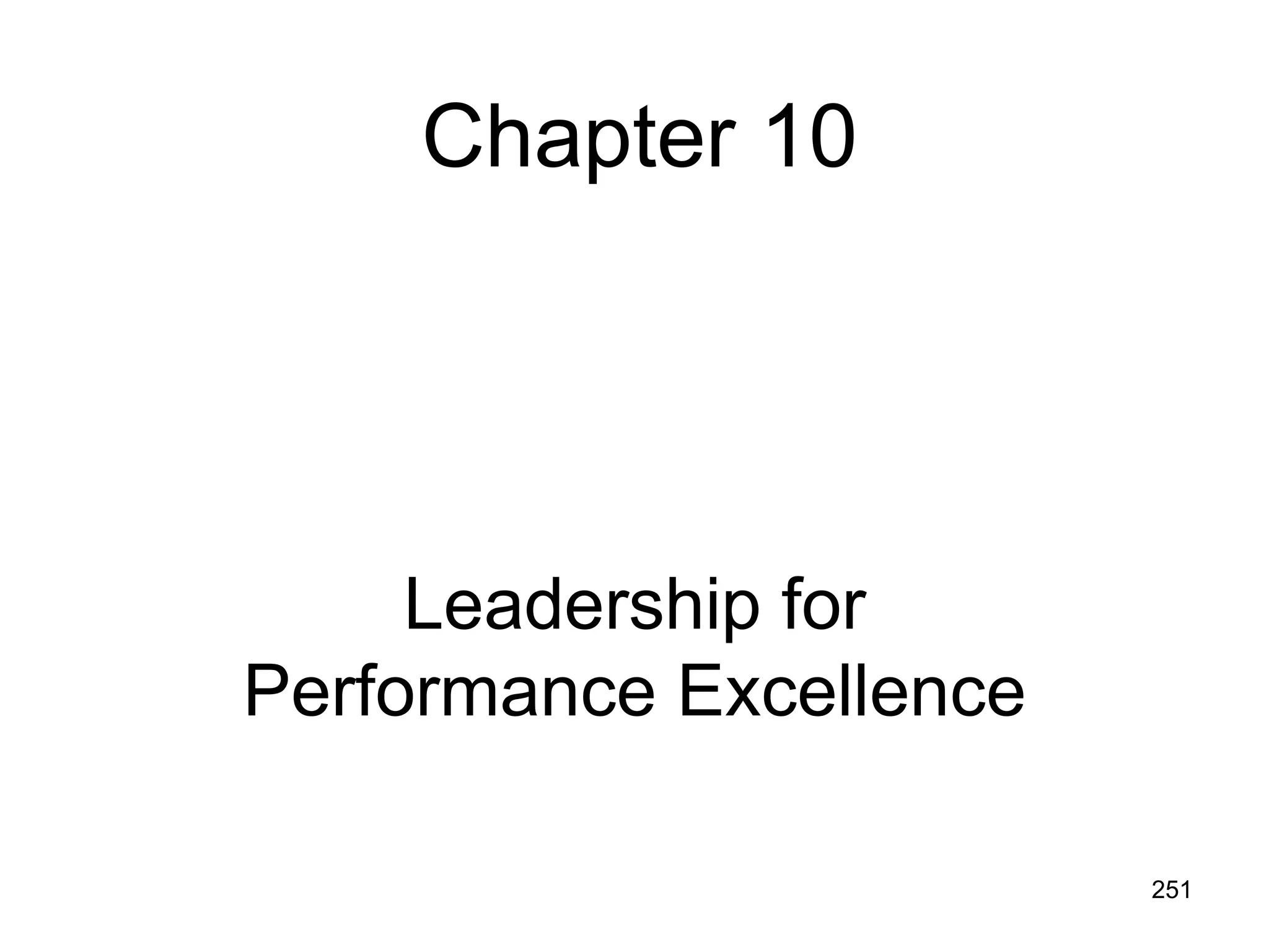 Chapter 10




     Leadership for
Performance Excellence

                         251
 