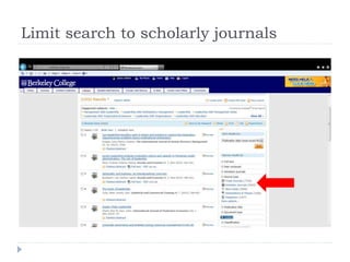 Limit search to scholarly journals
 