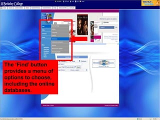 The ‘Find’ button
provides a menu of
options to choose,
including the online
databases.
 