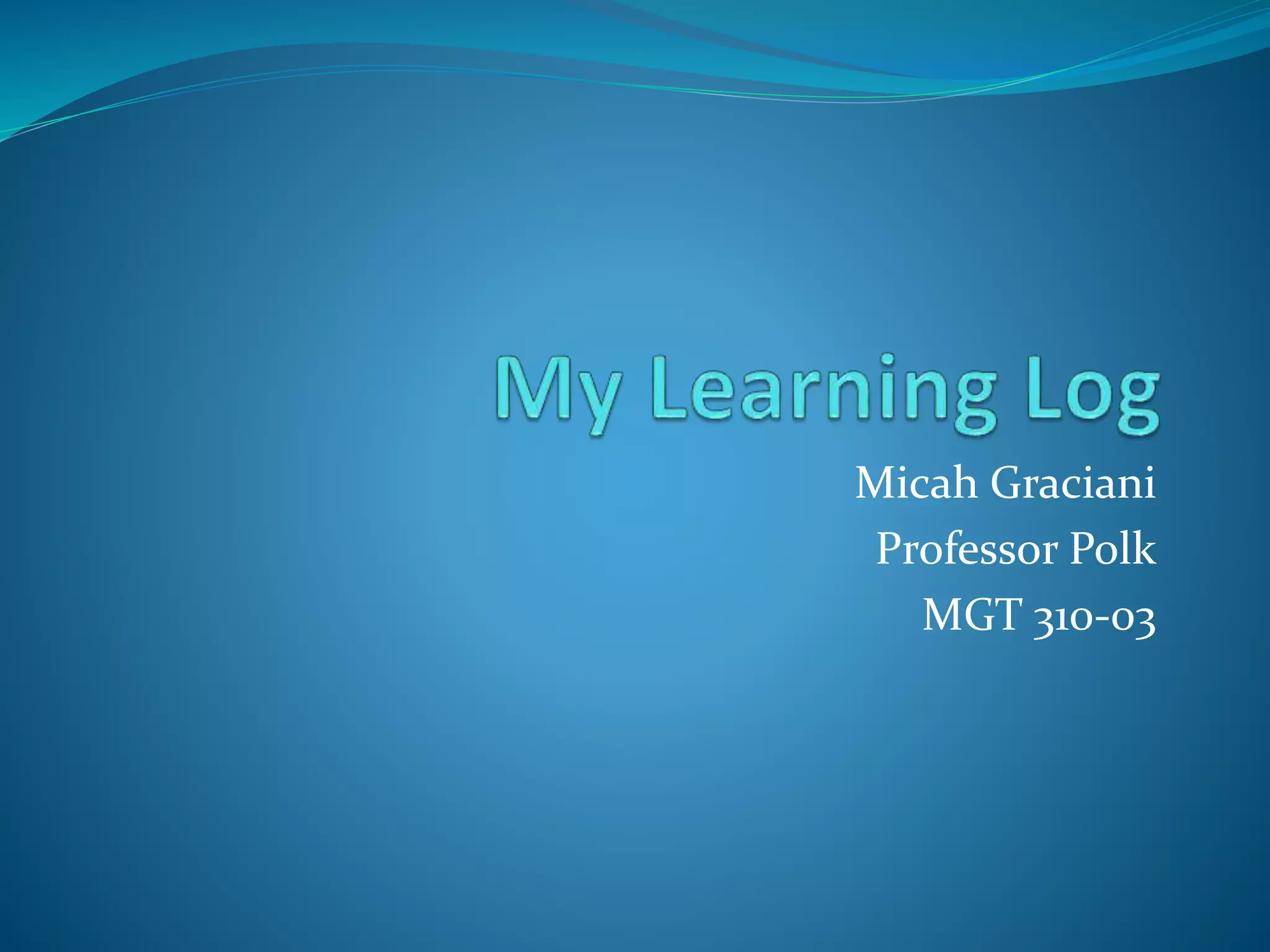 Micah Graciani 
Professor Polk 
MGT 310-03 
 
