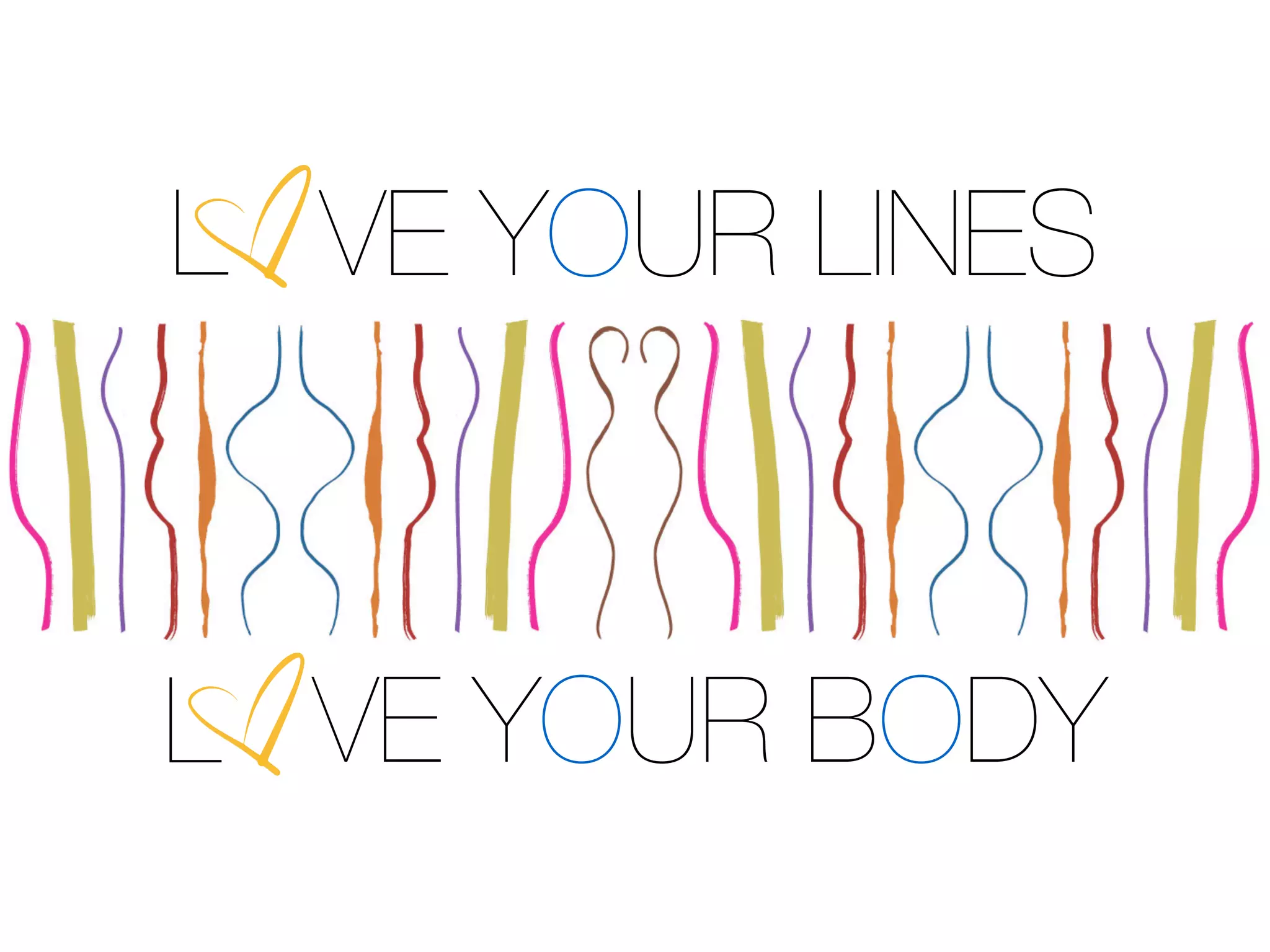 L VE YOUR LINES



L VE YOUR BODY
 
