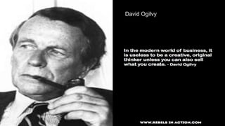 David OgilvyDavid Ogilvy
 