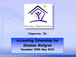 Valparaiso, IN Accounting Internship for Shannon Mellgren November 2009-May 2010 