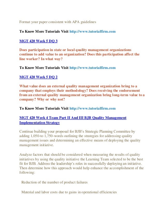 mgt 420 week 3 Mgt 420 final exam 1) if you select a physician solely on the reputation of the physician, you are basing your decision of which of the following dimensions of service quality mgt 420 week 3 ia theory matrix $800 add to cart mgt 415 week 2 quiz (new) $999 add to cart mgt 420 week 4 part ii & iii bjb manufacturing company $1000. mgt 420 week 3 Mgt 420 final exam 1) if you select a physician solely on the reputation of the physician, you are basing your decision of which of the following dimensions of service quality mgt 420 week 3 ia theory matrix $800 add to cart mgt 415 week 2 quiz (new) $999 add to cart mgt 420 week 4 part ii & iii bjb manufacturing company $1000.