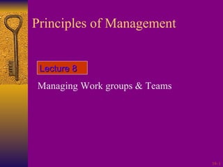 Principles of Management ,[object Object],Lecture 8 