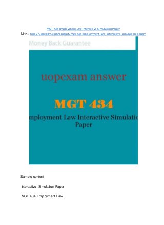 MGT 434 Employment Law Interactive Simulation Paper
Link : http://uopexam.com/product/mgt-434-employment-law-interactive-simulation-paper/
Sample content
Interactive Simulation Paper
MGT 434 Employment Law
 