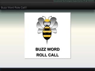 Buzz Word Role Call!!BUZZ WORD ROLL CALL