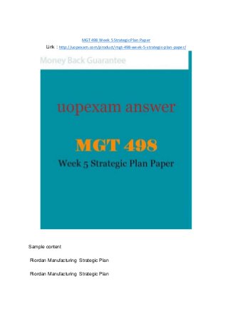 MGT 498 Week 5 Strategic Plan Paper
Link : http://uopexam.com/product/mgt-498-week-5-strategic-plan-paper/
Sample content
Riordan Manufacturing Strategic Plan
Riordan Manufacturing Strategic Plan
 