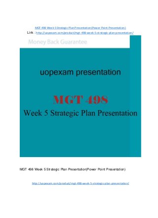 MGT 498 Week 5 Strategic Plan Presentation(Power Point Presentation)
Link : http://uopexam.com/product/mgt-498-week-5-strategic-plan-presentation/
MGT 498 Week 5 Strategic Plan Presentation(Power Point Presentation)
http://uopexam.com/product/mgt-498-week-5-strategic-plan-presentation/
 