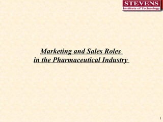 Marketing and Sales Roles  in the Pharmaceutical Industry   