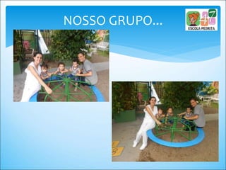 NOSSO GRUPO...
 