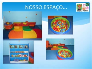 NOSSO ESPAÇO...
 