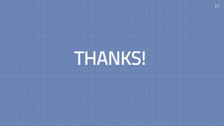 27
THANKS!
 
