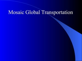 Mosaic Global Transportation 