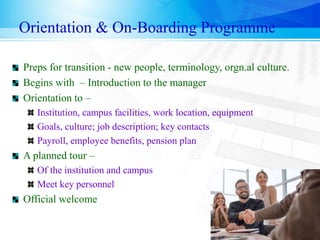 “Onboarding”
• The longer process of getting to know the key people one will
be working with and providing both job relate...