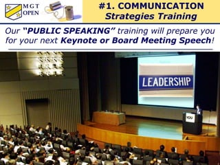 Our “PUBLIC SPEAKING” training will prepare you
for your next Keynote or Board Meeting Speech!
#1. COMMUNICATION
Strategies Training
 