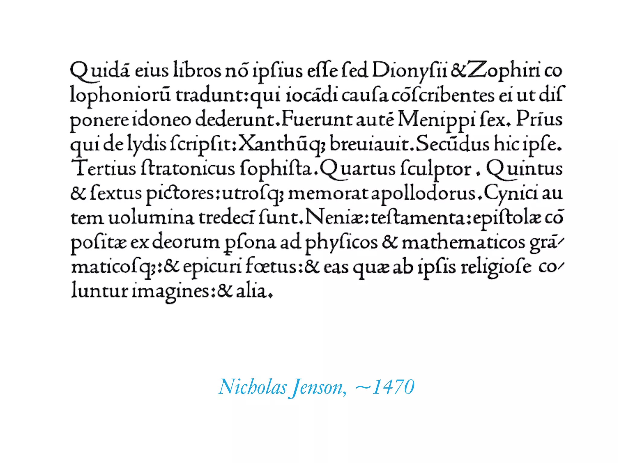 Nicholas Jenson, ~1470
 