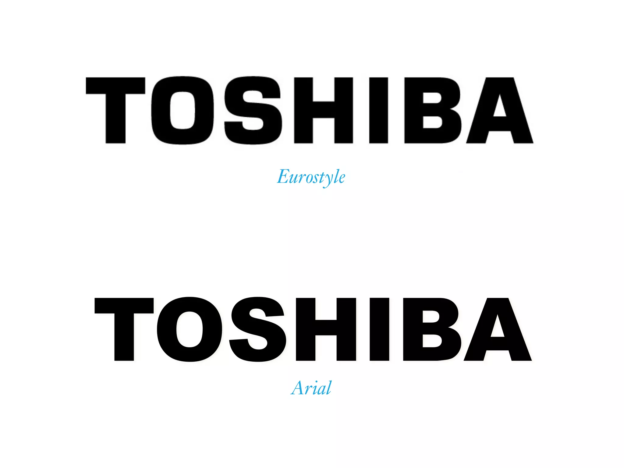 TOSHIBA
Eurostyle
Arial
 