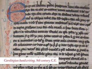 Carolingian handwriting, 9th century C.E.
 
