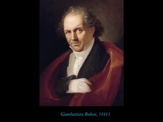 Giambattista Bodoni, †1813
 