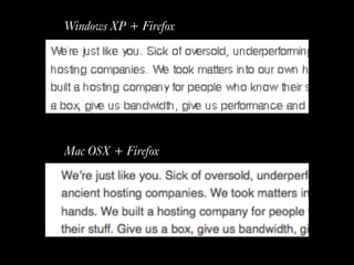 Mac OSX + Firefox
Windows XP + Firefox
 