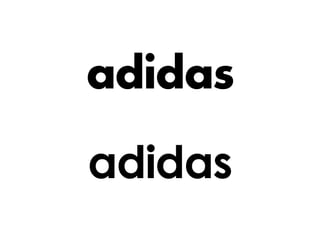 adidas
adidas
 