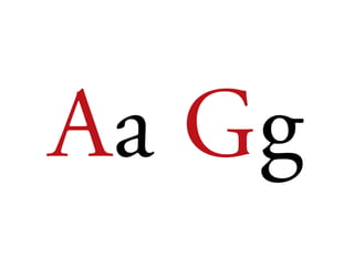 Aa Gg
 