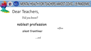 Dear Teachers,
Did you know?
noblest profession
selfless
silent frontliner
……and
 