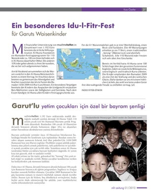 Kısa Özetler   27




Ein besonderes Idu-l-Fitr-Fest
für Garuts Waisenkinder


M
               it finanzieller Unterstützung von muslimehelfen im                                                                                                                                                 Für die 61 Waisenmädchen gab es je eine Oberbekleidung, einen
               Gesamtwer t von 1.192 Euro                                                                                                                                                                                            Rock und Sandalen. Die 49 Waisenjungen
               bereitete die örtliche Hilfsorga-                                                                                                                                                                                     erhielten je ein T-Shir t, einen traditionellen
                                                                 Rangoon                                                   Da Nang                                                                                    PHILIPINISCHES MEER
                                                                                          THAILAND                                                                                                                                                                                                                          M ariana Islands
                                                                                                                LAOS
                                                                                                                                                                                             M anila                                                                                                                           (
                                                                                                                                                                                                                                                                                                                               U.S.A.)
                                                                                      Bangkok
                                                                 MYANMAR


               nisation Al-Husna Foundation                                                                                                                                                                                          „Serong“ (Männerrock) und ebenfalls
                                                                  (BURMA)                               KAMBODSCHA                                                                           M indoo
                                                                                                                                                                                                  r


                                                                                                                               VIETNAM                                                                                               Samar
                                                                                                                                                                                                          Panay
                                                                                             Phnom-Penh                                               Spr I
                                                                                                                                                         atly
                                                                                                                                                            nseln




ein Ramadan-Festtagsprogramm für 110
                                                    ANDAMAN                                                        Hô Chi inh
                                                                                                                        M


                                                                                                                                                                                                                                     Schuhwerk. Alle 110 Waisenkinder freuten
                                                                                         Golf                      (
                                                                                                                   Saigon)
                                                                                                                                                                                Pal an
                                                                                                                                                                                  aw          PHILIPPINEN
                                                                                         von
                                                                                                                                                                                                             Negros
                                                           SEE                         Thailand
                                                                                                                                                                                             SULU SEE
                                                                                                                                                                                                                              M indanao                                              Koror
                                                                                                                                                                                                                                                                                                         FÖDERIERTE STAATEN VON MIKRONESIEN




Waisenkinder zu. 100 von ihnen befinden sich                                                                                                                                                                                         sich sehr über ihre Geschenke.
                                                                                                                                                                                             Zamboanga                               Davao
                                                                                                                  SÜDCHINESISCHES MEER
                                                                                                                                                                                                                                                P    A       Z   I   F       I   S     C     H   E       R        O    Z     E    A      N
                                                                                                                                              Bandar iBegaw an
                                                                                                                                                   Ser
                                                                                       I
                                                                                       poh        MALAYSIA
                                                                                                                                                     BRUNEI




in Al-Husnas dauerhafter Obhut. Die anderen
                                                                            M edan                                                                                                                         CELEBES
                                                                                          Kuala
                                                                                              Lumpur                                          MALAYSIA                                                                                                                                       P       A       L    A     U




                                                                                                                                                                       n
                                                                                                                                                                                                             SEE




                                                                                                                                                                      a
                                                                                                                                Kuching B o r n e o




                                                                                                                                                                      t
                                                                                                     SINGAPUR                                                                                                          M anado



10 Kinder gehen abends zu ihren Verwandten,                                                                                                                                                                                            Bereits im Vorfeld hatte Al-Husna seine 100



                                                                                                                                                                  n
                                                                                        Pekanbaru                                                                                                                 Gorontalo




                                                                                                                                                                  a
                                                 EQUATOR                                                                                                      m                                                                      M olu
                                                                                                                                                                                                                                         ccas                                                                    EQUATOR
                                                                                                                   Pontianak                          l
                                                                                                                                                          i
                                                                                                                                                  a                            Samarinda
                                                                        Padang        Sumat a
                                                                                           er                                                 K
                                                                                                                                                                                           Palu
                                                                                      (Sum r
                                                                                          at a)




die sie bei sich aufgenommen haben.
                                                                                                                                                                          Bali
                                                                                                                                                                            kpapan



                                                                                                                                                                                                                                       Schützlinge über den gesamten Fastenmonat
                                                                                             Jambi
                                                                                                                                                                                      Sulw esi
                                                                                                                                                                                        a    (Celebes)
                                                                                                                                                                                                                                                    Seram

                                                                                                     Palembang                            Banja
                                                                                                                                              rmasin



                                                                                                                                                                                                                                       begleitet, indem sie zusätzliche Bildungskurse,
                                                                                                                                JAVA SEE
                                                                                           Bandar Lampung
                                                                                                              JAKARTA                                                 UjungPandang                                                           BANDA SEE
                                                                                                                                                                                                                                                                                                                                   PAPUA-
                                                                                                                                                                               ( akassar)
                                                                                                                                                                               M                                                                                                                                                 NEUGUINEA
                                                                                                                       Semarang
                                                                                                      Bandung                     Sur
                                                                                                                                          Sur
                                                                                                                                     akarta
                                                                                                                                             abaya

Am Id-Vorabend versammelten sich die Wai-           Hauptstadt
                                                            (8.350.0002000
                                                    über 2.000.000
                                                    über 1.000.000
                                                                         )
                                                                                                                   Yogyakarta
                                                                                                                       J a ( ava)
                                                                                                                        aw J
                                                                                                                                      M alang
                                                                                                                                                                                                  Floes
                                                                                                                                                                                                    r




                                                                                                                                                                                                                                 Timor
                                                                                                                                                                                                                                       sowie Englisch- und Arabisch-Kurse anboten.
                                                                                                                                                                                                                                    Dili
                                                                                                                                                                                                                                       OST-TIMOR

                                                                                                                                                                                                                                                                                                                      St asse Tor es
                                                                                                                                                                                                                                                                                                                        r von r




sen zunächst in den Al-Husna Büroräumlich-
                                                                                                                                                                                     Sumba
                                                                                                                                                                                                                        Kupang


                                                                                                                                                                                                                                       Die Kinder empfanden den Ramadan 2009
                                                                                                                                                                                                                                                                                           ARAFURA SEE
                                                    über 500.000
                                                                                                                                                                                                                                                                                                                            Bamaga
                                                    über 100.000                                                                                                                                                                                                 M elville
                                                    andere grosse Städte                                                                                                                                                           TIMOR SEE                      Island

                                                    andere Städte                                                                                                                                                                                                                                                           W eipa


keiten zu einem Vortrag. Im Anschluss daran                                                                                                                                                                                            als eine Zeit der Stärkung und des seelischen
                                                    Provinzhauptstadt                                                                                                                                                                                       Darwin
                                                                                                                                                                                                                                                                                                                    Golf
                                                                                                                                                                                                                                                                                                                    von
                                                                                                            INDISCHER OZEAN                                                                                                                                                                                      Carpentaria
                                                  0 km       175      350    525 km
                                                                                                                                                                                                                                                                             AUSTRALIEN



beteten sie gemeinsam das Abendgebet und                                                                                                                                                                                               Glücks. Dafür danken sie uns mit einem fröhli-
brachen zusammen das letzte Fasten des Ra-                                                                                                                                                                                             chen Lächeln, das wohl wie keine andere Geste
madan 1430/ 2009 mit Iftar-Lunchboxen. Ein besonderes Vergnügen                                                                                                                                                   ihre über wältigende Freude zu enthüllen vermag. (al)
bereitete den Kindern das Auspacken der kindgerecht verpackten
Reis-Mahlzeiten sowie der Süßigkeiten und Getränke. Nach dem                                                                                                                                                      INDO19708-05W09
Essen händigte Al-Husna allen Kindern Festtagsgeschenke aus.




Garut’lu                        yetim çocukları için özel bir bayram şenligi


m
             uslimehelfen 1.192 Euro miktarında maddi des-
                                                                                                                                                                                                                                              Freudestrahlende Waisenjungen. Gleich werden die Geschenke verteilt.
             teğiyle mahalli yardım derneği Al-Husna Vakfı 110
             yetim çocuk icin bir Ramazan Bayramı şenlik Prog-
             ramı düzenledi. Bunlardan 100 çocuk Al-Husna’nın
devamlı himayesi altında bulunuyor, diğer 10’u ise akşamları
onları barındıran akrabalarının yanına dönmektedir.

Bayram arefesinde yetimler önce Al-Husna’nın bürolarının bu-
lunduğu binada bir konferans için toplandılar. Bundan sonra be-
raber akşam namazını kılarak özel iftar paketleri’yle 1430/2009
Ramazanı’nın son iftarını yaptılar. Özellikler uygun şekilde paket-
lenmiş olan pilavlı yemek paketlerini, tatlı paketlerini ve içecekle-
ri açmak çocuklar için çok zevkli oldu. Yemekten sonra Al-Husna
tarafından bütün çocuklara bayram hediyeleri dağıtıldı. 61 yetim
kıza üst giyecek, etek ve sandalet verildi.
49 erkek yetime ise bir tişört, geleneksel bir “Serong” (bir çesit er-
kek eteği) ve ayakkabı verildi. Bütün çocuklar kendilerine verilen
bu hediyelerden çok memnun kaldılar.

Daha önce Al-Husna, devamlı himayesi altında bulunan 100 çoçuk
için Ramazan boyunca ek eğitim programları, İngilizce ve Arapça
kursları sunarak birlikte olmuştu. Çocuklar 2009 Ramazanı’nı bir
güç kazanma zamanı ve manevi mutluluk zamanı olarak tecrübe
ettiler. Bunun için de bizlere, baş döndürücü sevinçlerini, başka
hiçbir şeyin ifade edemeyeceği bir şekilde, yani teşekkürlerini
mutlu tebessümleriyle sunuyorlar.

                                                                                                                                                                                                                                                                                                                                               mh-zeitung 01/2010
 