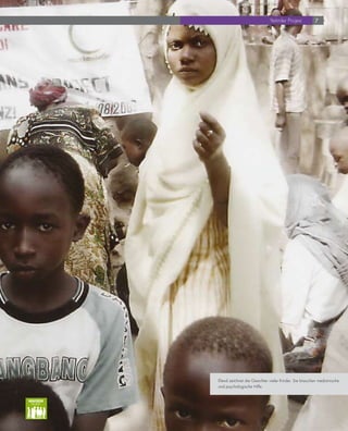 Yetimler Projesi          7




         Elend zeichnet die Gesichter vieler Kinder. Sie brauchen medizinische
         und psychologische Hilfe.


WAISEN
 