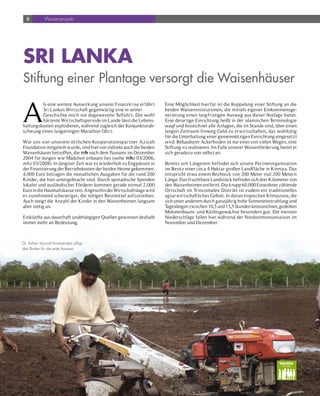 8           Waisenprojekt




SRI LANKA
Stiftung einer Plantage versorgt die Waisenhäuser


A
         ls eine weitere Auswirkung unserer Finanzkrise erfährt        Eine Möglichkeit hierfür ist die Koppelung einer Stiftung an die
         Sri Lankas Wirtschaft gegenwärtig eine in seiner              beiden Waiseninstitutionen, die mittels eigener Einkommensge-
         Geschichte noch nie dagewesene Talfahr t. Die wohl            nerierung einen langfristigen Ausweg aus dieser Notlage bietet.
         härteste Wirtschaftsperiode im Lande lässt die Lebens-        Eine derartige Einrichtung heißt in der islamischen Terminologie
haltungskosten explodieren, während zugleich der Konjunkturab-         waqf und bezeichnet alle Anlagen, die im Stande sind, über einen
schwung einen langatmigen Marathon fährt.                              langen Zeitraum hinweg Geld zu er wir tschaften, das wohltätig
                                                                       für die Unterhaltung einer gemeinnützigen Einrichtung eingesetzt
Wie uns von unserem ör tlichen Kooperationspar tner Azizah             wird. Bebaubarer Ackerboden ist nur einer von vielen Wegen, eine
Foundation mitgeteilt wurde, sind hiervon indirekt auch die beiden     Stiftung zu realisieren. Im Falle unserer Waisenförderung bietet er
Waisenhäuser betroffen, die mh nach dem Tsunami im Dezember            sich geradezu von selbst an.
2004 für Jungen wie Mädchen erbauen lies (siehe mhz 03/2006,
mhz 03/2008). In jüngster Zeit war es wiederholt zu Engpässen in       Bereits seit Längerem befindet sich unsere Par tnerorganisation
der Finanzierung der Betriebskosten der beiden Heime gekommen.         im Besitz einer circa 4 Hektar großen Landfläche in Kinniya. Das
4.000 Euro betragen die monatlichen Ausgaben für die rund 200          entspricht etwa einem Rechteck von 200 Meter mal 200 Metern
Kinder, die hier untergebracht sind. Durch sporadische Spenden         Länge. Das fruchtbare Landstück befindet sich drei Kilometer von
lokaler und ausländischer Förderer kommen gerade einmal 2.000          den Waisenheimen entfernt. Die knapp 60.000 Einwohner zählende
Euro in die Haushaltskasse rein. Angesichts der Wirtschaftslage wird   Or tschaft im Trincomalee Distrikt ist zudem ein traditionelles
es zunehmend schwieriger, die nötigen Restmittel aufzutreiben.         agrar wirtschaftliches Gebiet. In dieser tropischen Klimazone, die
Auch steigt die Anzahl der Kinder in den Waisenheimen langsam          sich unter anderem durch ganzjährig hohe Sonneneinstrahlung und
aber stetig an.                                                        Tageslängen zwischen 10,5 und 13,5 Stunden kennzeichnet, gedeihen
                                                                       Melonenbaum- und Kürbisgewächse besonders gut. Die meisten
Einkünfte aus dauerhaft unabhängigen Quellen gewinnen deshalb          Niederschläge fallen hier während der Nordostmonsunsaison im
immer mehr an Bedeutung.                                               November und Dezember.



Dr. Azhari (Azizah-Vorsitzender) pflügt
den Boden für die erste Aussaat.




                                                                                                                                 WAISEN



               01/2010 mh-zeitung
 